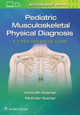 Diagnóstico físico musculoesquelético pediátrico: Una guía mejorada por vídeo - Pediatric Musculoskeletal Physical Diagnosis: A Video-Enhanced Guide