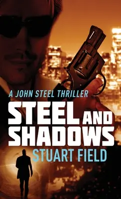 Acero y sombras - Steel And Shadows