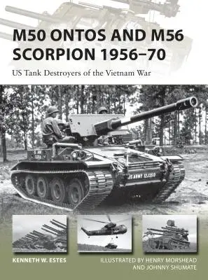 M50 Ontos y M56 Scorpion 1956-70: Los cazacarros estadounidenses de la guerra de Vietnam - M50 Ontos and M56 Scorpion 1956-70: Us Tank Destroyers of the Vietnam War