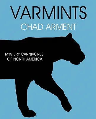 Alimañas: Carnívoros misteriosos de Norteamérica - Varmints: Mystery Carnivores of North America