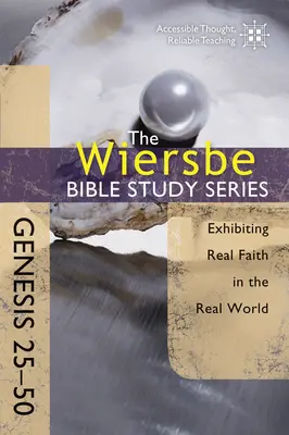 Génesis 25-50: Mostrando fe real en el mundo real - Genesis 25-50: Exhibiting Real Faith in the Real World