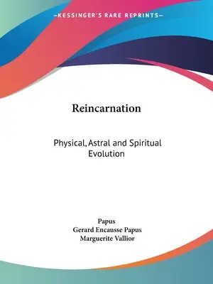 La Reencarnación: Evolución Física, Astral y Espiritual - Reincarnation: Physical, Astral and Spiritual Evolution