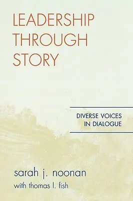 Liderazgo a través de la historia: Voces diversas en diálogo - Leadership through Story: Diverse Voices in Dialogue