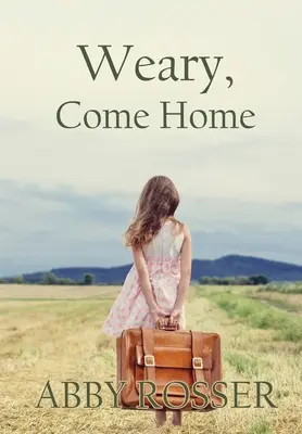 Cansado, vuelve a casa - Weary, Come Home