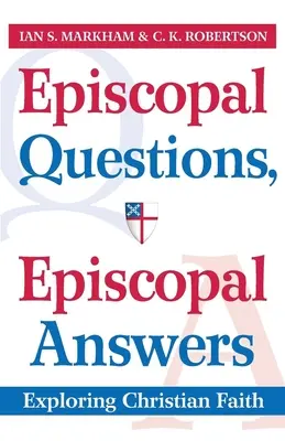 Preguntas episcopales, respuestas episcopales: Explorando la fe cristiana - Episcopal Questions, Episcopal Answers: Exploring Christian Faith