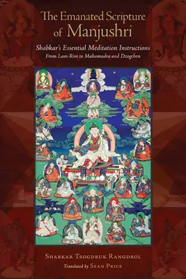 La Escritura Emanada de Manjushri: Instrucciones Esenciales de Meditación de Shabkar - The Emanated Scripture of Manjushri: Shabkar's Essential Meditation Instructions