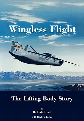 Vuelo sin alas: The Lifting Body Story (NASA History Series SP-4220) - Wingless Flight: The Lifting Body Story (NASA History Series SP-4220)