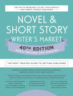 Novela y Cuento Corto Writer's Market 40ª Edición: La guía más fiable para publicar - Novel & Short Story Writer's Market 40th Edition: The Most Trusted Guide to Getting Published