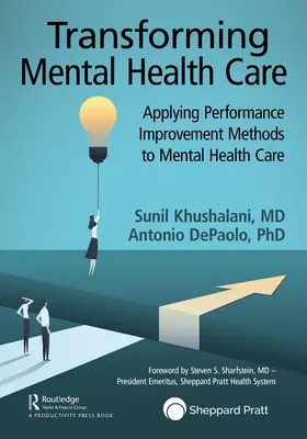 Transforming Mental Healthcare: Aplicación de métodos de mejora del rendimiento a la atención sanitaria mental - Transforming Mental Healthcare: Applying Performance Improvement Methods to Mental Healthcare