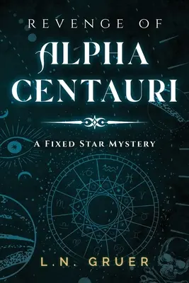 La venganza de Alfa Centauri: Un misterio de estrella fija - Revenge of Alpha Centauri: A Fixed Star Mystery