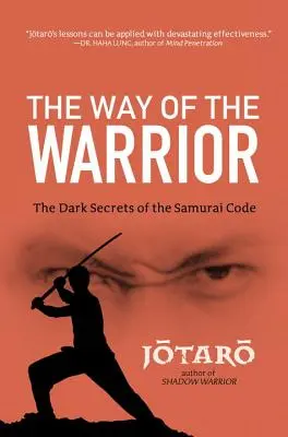 El camino del guerrero: Los oscuros secretos del código samurái - Way of the Warrior: The Dark Secrets of the Samurai Code