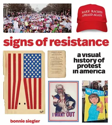 Signos de resistencia: Una historia visual de las protestas en Estados Unidos - Signs of Resistance: A Visual History of Protest in America