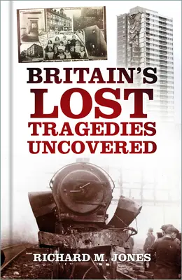 Las tragedias perdidas de Gran Bretaña al descubierto - Britain's Lost Tragedies Uncovered