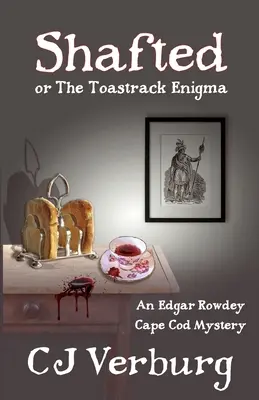 Shafted, o el enigma de Toastrack: Un misterio de Edgar Rowdey en Cape Cod - Shafted, or The Toastrack Enigma: An Edgar Rowdey Cape Cod Mystery