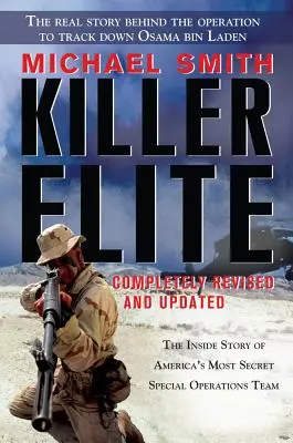 Élite asesina: Completamente revisado y actualizado: La historia interior del equipo de operaciones especiales más secreto de Estados Unidos - Killer Elite: Completely Revised and Updated: The Inside Story of America's Most Secret Special Operations Team