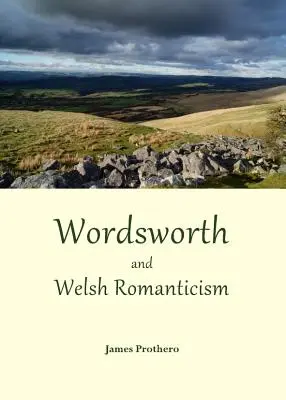 Wordsworth y el romanticismo galés - Wordsworth and Welsh Romanticism