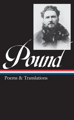 Ezra Pound: Poemas y traducciones (Loa nº 144) - Ezra Pound: Poems & Translations (Loa #144)