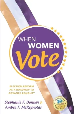 Cuando las mujeres votan: La reforma electoral como hoja de ruta para avanzar hacia la igualdad - When Women Vote: Election Reform as a Roadmap to Advance Equality