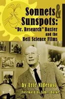 Sonetos a las manchas solares: El Dr. Research Baxter y las películas científicas de Bell - Sonnets to Sunspots: Dr. Research Baxter and the Bell Science Films