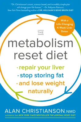 La dieta de reajuste del metabolismo: Repare su hígado, deje de almacenar grasa y pierda peso de forma natural - The Metabolism Reset Diet: Repair Your Liver, Stop Storing Fat, and Lose Weight Naturally