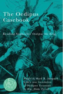 El libro de Edipo: La lectura de Edipo Rey de Sófocles - The Oedipus Casebook: Reading Sophocles' Oedipus the King