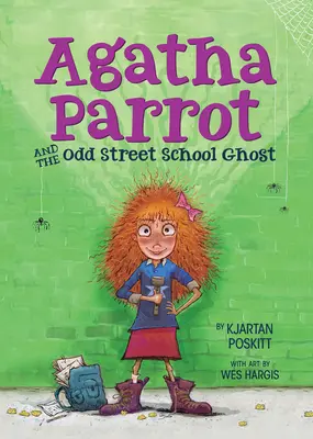 Agatha Parrot y el fantasma de la escuela de Odd Street - Agatha Parrot and the Odd Street School Ghost