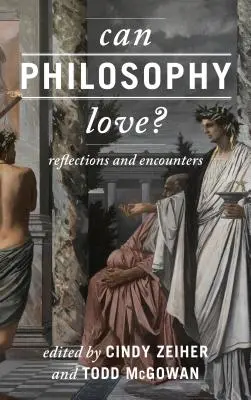 ¿Puede amar la filosofía? Reflexiones y encuentros - Can Philosophy Love?: Reflections and Encounters