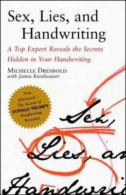 Sexo, mentiras y escritura: Un experto revela los secretos que esconde tu escritura - Sex, Lies, and Handwriting: A Top Expert Reveals the Secrets Hidden in Your Handwriting
