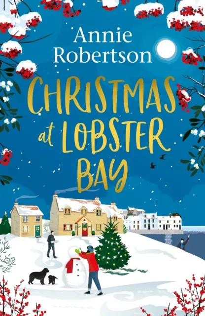 Navidad en Lobster Bay - El mejor romance festivo para sentirse bien este invierno - Christmas at Lobster Bay - The best feel-good festive romance to cosy up with this winter