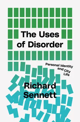 Los usos del desorden: Identidad personal y vida urbana - The Uses of Disorder: Personal Identity and City Life