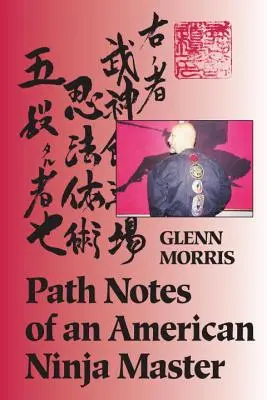 Notas de ruta de un maestro ninja americano - Path Notes of an American Ninja Master