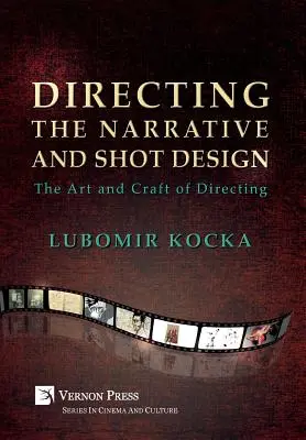 Directing the Narrative and Shot Design: El arte y el oficio de dirigir (tapa dura, ByN) - Directing the Narrative and Shot Design: The Art and Craft of Directing (Hardback, B&W)