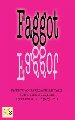 Faggot: Un cuento de los Apalaches Sobrevivir al acoso escolar - Faggot: An Appalachian Tale Surviving Bullying