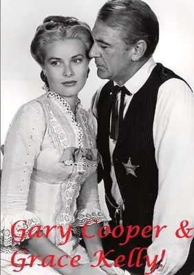 Gary Cooper y Grace Kelly - Gary Cooper & Grace Kelly!