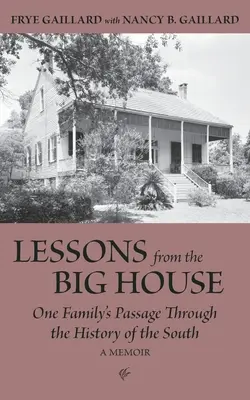 Lecciones desde la Casa Grande: El paso de una familia por la historia del Sur - Lessons from the Big House: One Family's Passage Through the History of the South