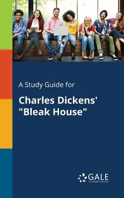 Guía de estudio de Bleak House, de Charles Dickens - A Study Guide for Charles Dickens' Bleak House