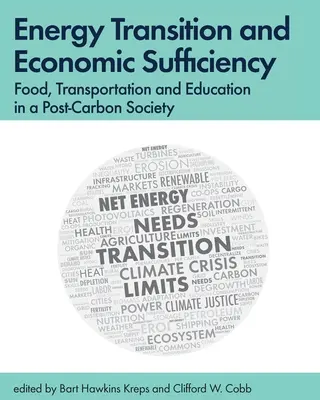 Transición energética y suficiencia económica: Alimentación, transporte y educación en una sociedad post-carbono - Energy Transition and Economic Sufficiency: Food, Transportation and Education in a Post-Carbon Society