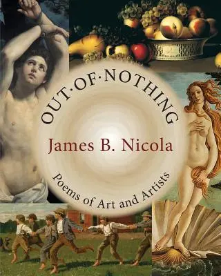 De la Nada: Poemas de Arte y Artistas - Out of Nothing: Poems of Art and Artists