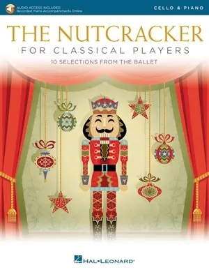 The Nutcracker for Classical Cello Players: 10 Selections from the Ballet with Recorded Piano Accompaniments Online: Cello with Piano Reduction