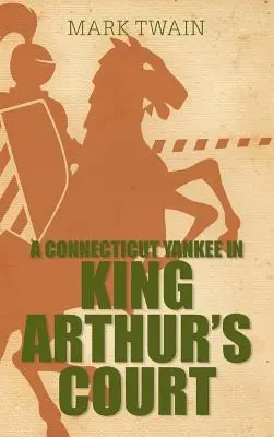 Un yanqui de Connecticut en la corte del rey Arturo - A Connecticut Yankee in King Arthur's Court