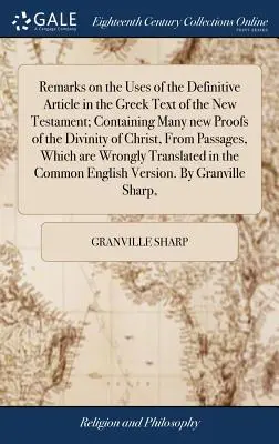 Observaciones sobre los usos del artículo definitivo en el texto griego del Nuevo Testamento; Contiene muchas nuevas pruebas de la divinidad de Cristo, De Passa - Remarks on the Uses of the Definitive Article in the Greek Text of the New Testament; Containing Many new Proofs of the Divinity of Christ, From Passa