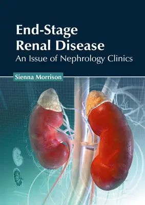 Enfermedad renal terminal: Un número de Nephrology Clinics - End-Stage Renal Disease: An Issue of Nephrology Clinics