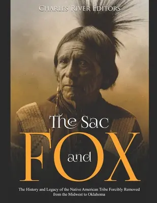 Los Sac y los Fox: La historia y el legado de la tribu nativa americana desplazada a la fuerza del Medio Oeste a Oklahoma - The Sac and Fox: The History and Legacy of the Native American Tribe Forcibly Removed from the Midwest to Oklahoma