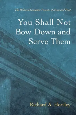 No os postraréis para servirles - You Shall Not Bow Down and Serve Them