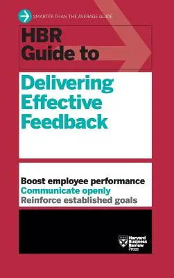 HBR Guide to Delivering Effective Feedback (Serie de guías de HBR) - HBR Guide to Delivering Effective Feedback (HBR Guide Series)