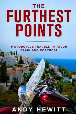 Los puntos más lejanos: Viajes en moto por España y Portugal - The Furthest Points: Motorcycle Travels Through Spain and Portugal