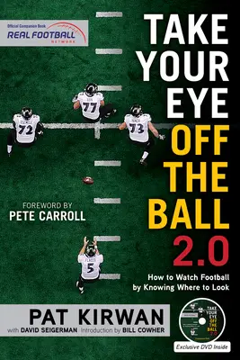 Quita el ojo del balón 2.0: Cómo ver el fútbol sabiendo dónde mirar - Take Your Eye Off the Ball 2.0: How to Watch Football by Knowing Where to Look