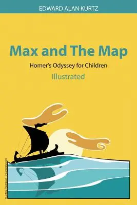 Max y el mapa: La Odisea de Homero para niños - Max and The Map: Homer's Odyssey for Children