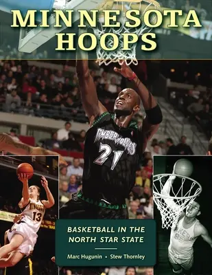 Minnesota Hoops: Baloncesto en el Estado de la Estrella del Norte - Minnesota Hoops: Basketball in the North Star State