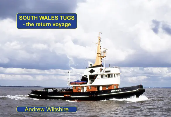 Remolcadores del sur de Gales - El viaje de vuelta - South Wales Tugs - The Return Voyage